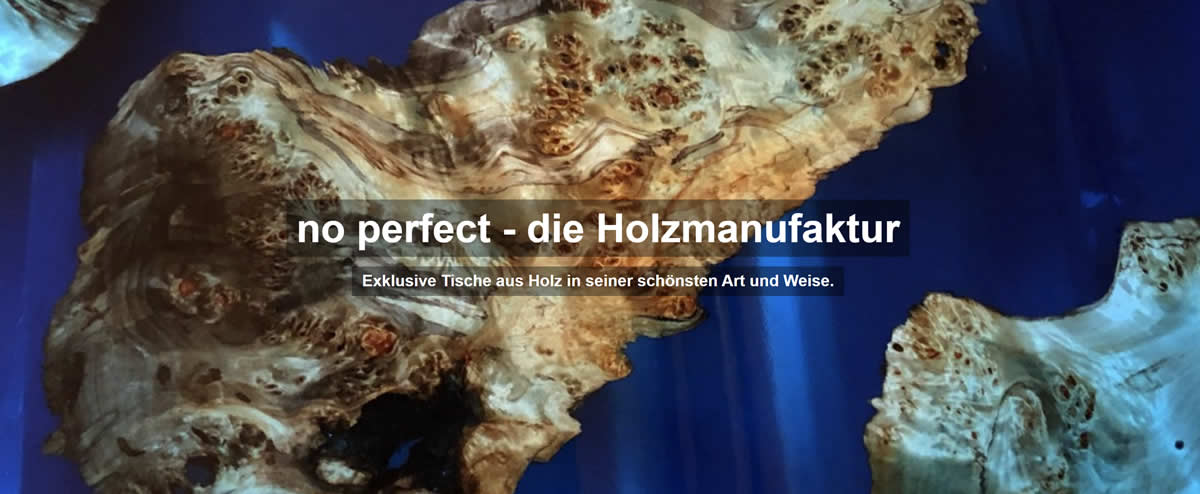 Holztische Löchgau | no perfect, die Holzmanufaktur ▶︎ Holzmöbel, ✔️ Tisch